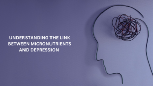 Understanding the link between micronutrients and depression